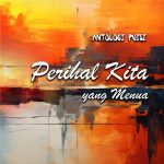 Antologi Puisi: Prihal Kita Yang Menua